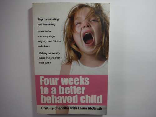 Four Weeks to a Better Behaved Child - Cristine Chandler