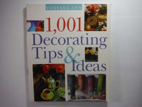 1001 Decorating Tips & Ideas - Vanessa-Ann