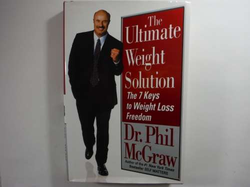 The Ultimate Weight Solution : The 7 Keys to Weight Loss Freedom - Dr Phil McGraw
