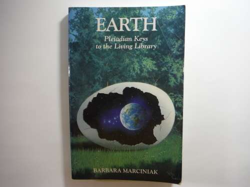 Earth : Pleiadian Keys to the Living Library - Barbara Marciniak