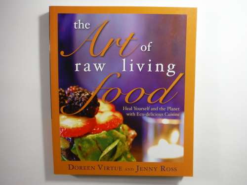The Art of Raw Living Food - Doreen Virtue and Jenny Ross
