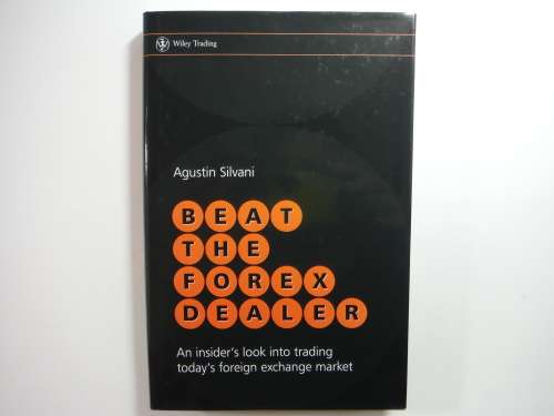 Beat the Forex Dealer - Agustin Silvani