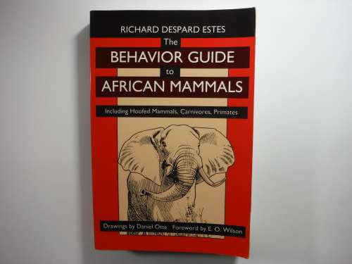 The Behavior Guide to African Mammals - Richard Despard Estes