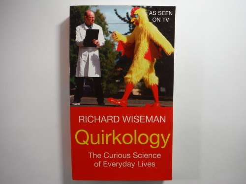 Quirkology  The Curious Science of Everyday Lives - Richard Wiseman