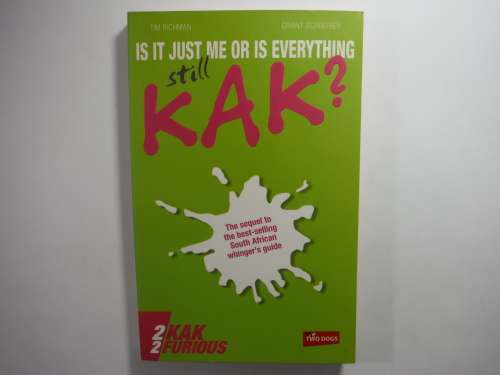 Is it Just Me or is Everything Still Kak? - Tim Richman and Grant Schreiber
