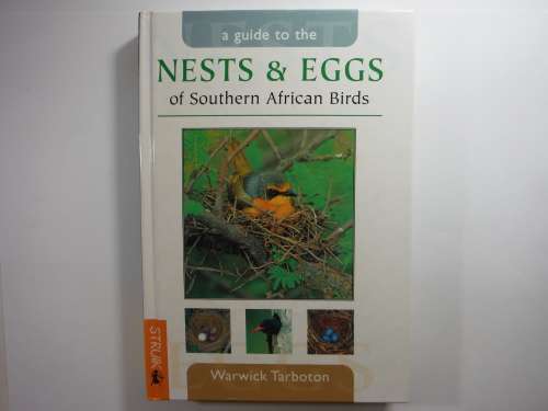 A Guide to the Nests and Eggs of Southern African Birds - Warwick Tarboton