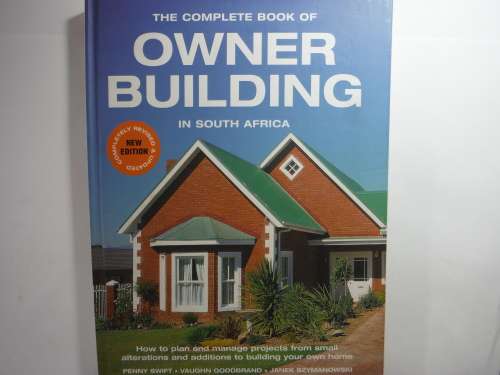 The Complete Book of Owner Building in South Africa - Penny Swift