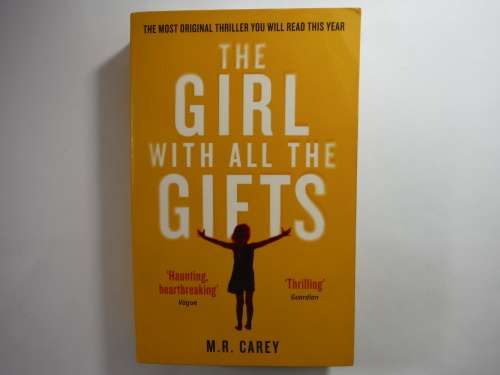 The Girl with All the Gifts - M.R. Carey