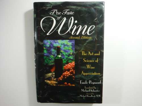 The Taste of Wine : The Art and Science of Wine Appreciation - Emile Peynaud - Second Edition