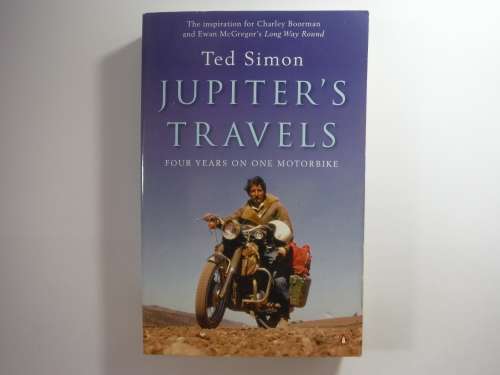 Jupiter's Travels : Four Years on One Motorbike - Ted Simon