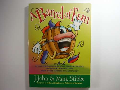 A Barrel of Fun - J.John & Mark Stibbe