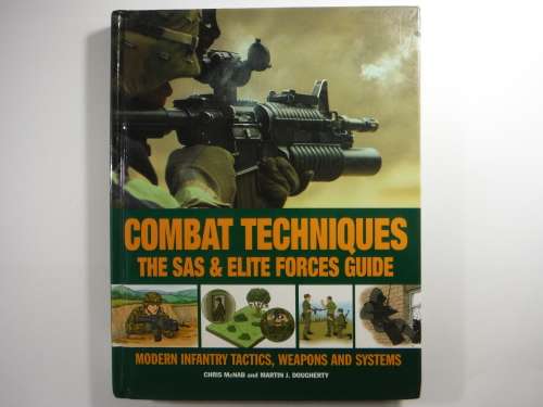 Combat Techniques : The SAS & Elite Forces Guide - Chris McNab