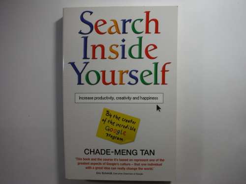 Search Inside Yourself - By the Creator of the Google Program - Chade-Meng Tan