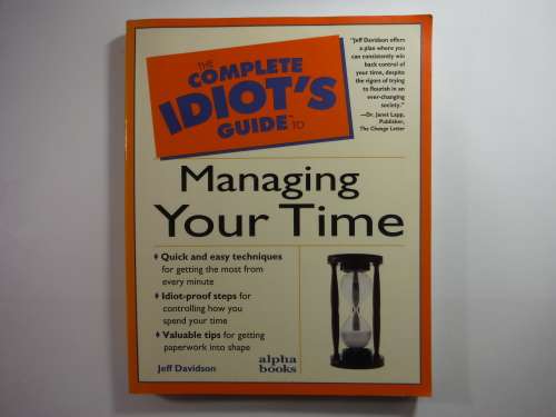 The Complete Idiot's Guide to Managing Your Time - Jeff Davidson