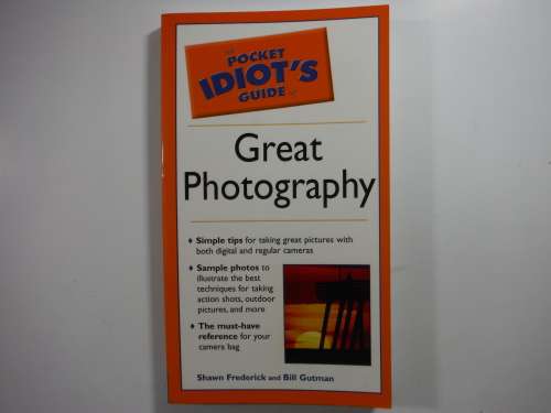 The Pocket Idiot's Guide to Great Photography - Shawn Frederick
