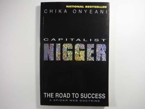 Capitalist Nigger : The Road to Success - Chika Onyeani