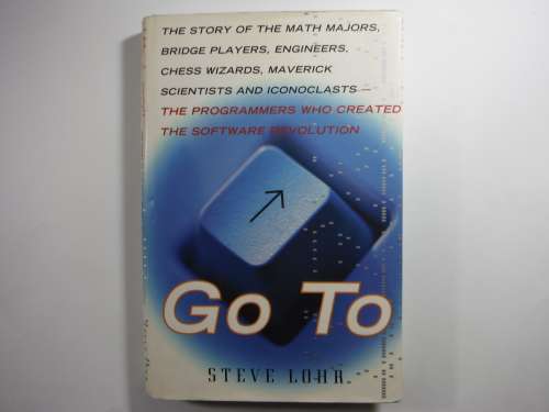 Go To  The Programmers Who Created the Software Revolution - Hardcover - Steve Lohr