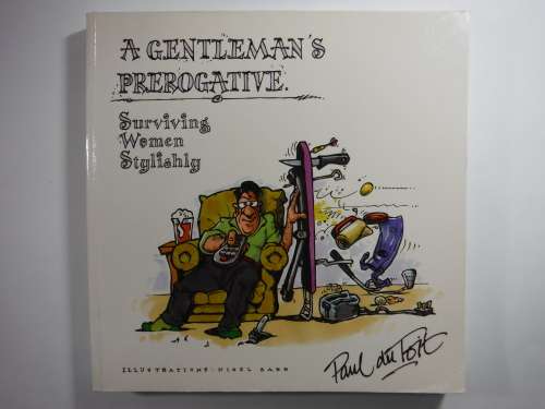 A Gentleman's Prerogative : Surviving Women Stylishly - Paul du Toit