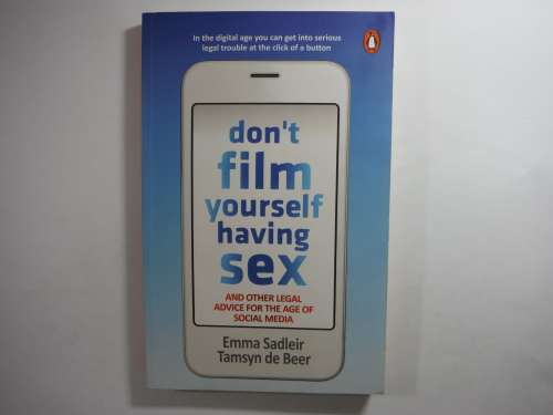 Don't Film Yourself Having Sex - Emma Sadleir and Tamsyn de Beer