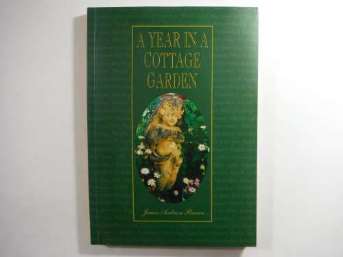 A Year in a Cottage Garden - Softcover - James Ambrose Brown