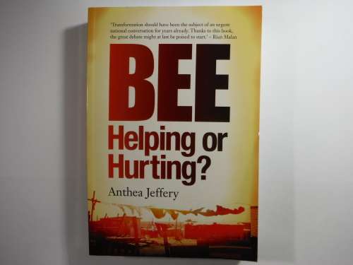 BEE : Helping or Hurting? - Anthea Jeffery
