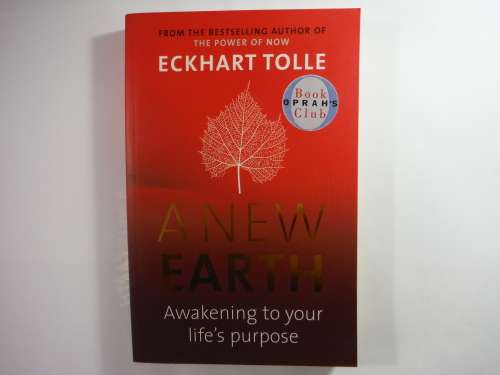 A New Earth : Awakening to Your Life's Purpose - Eckhart Tolle