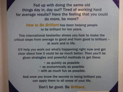 How to Be Brilliant : Change Your Ways in 90 Days - Michael Heppell