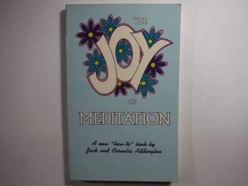 The Joy of Meditation - Jack and Cornelia Addington