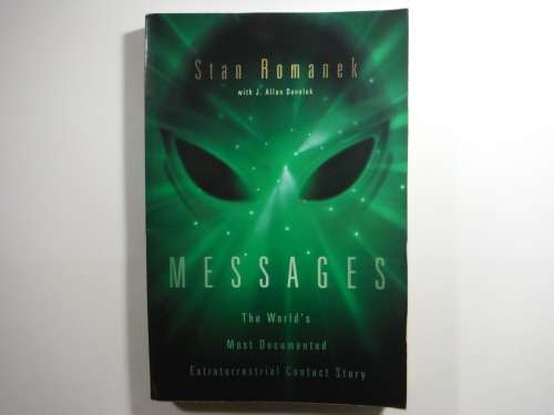 Messages : The World`s Most Documented Extraterrestrial Contact Story - Stan Romanek