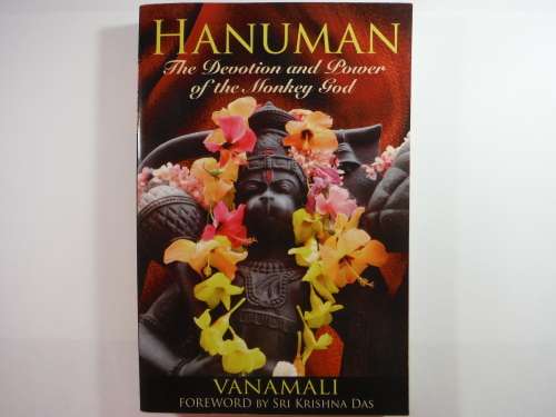 Hanuman : The Devotion and Power of the Monkey God - Vanamali