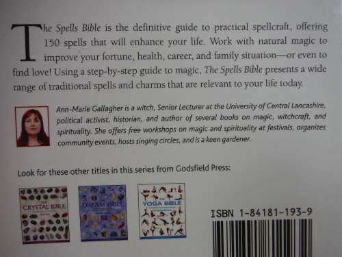 The Spells Bible : The Definitive Guide to Charms and Enchantments - Ann-Marie Gallagher