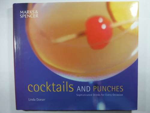 Cocktails and Punches : Sophisticated Drinks for Every Occasion - Linda Doeser