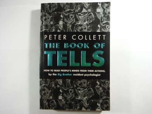 The Book of Tells : How to Read People's Minds from their Actions - Peter Collett
