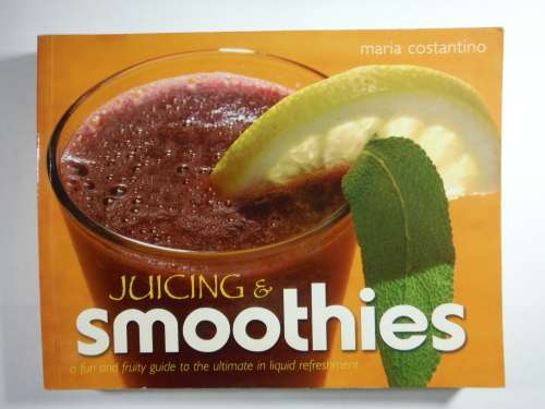 Juicing and Smoothies - Maria Costantino