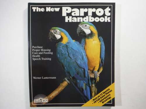The New Parrot Handbook - Softcover - Werner Lantermann