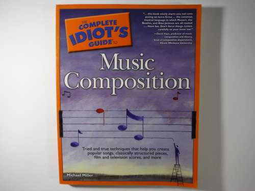 The Complete Idiot`s Guide to Music Composition - Michael Miller