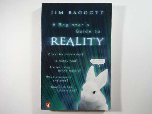 A Beginner`s Guide to Reality - Jim Baggott