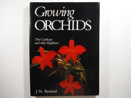 Growing Orchids : The Cattleyas and other Epiphytes - J.N. Rentoul