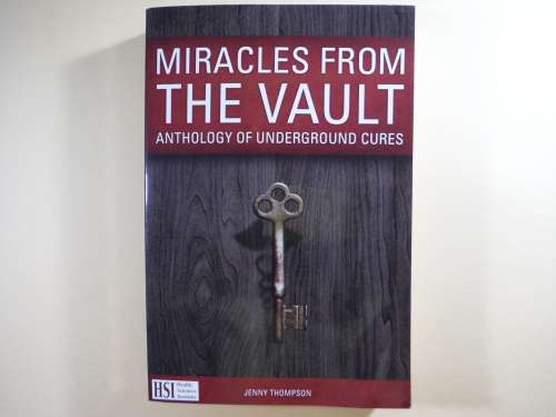 Miracles From the Vault : Anthology of Underground Cures - Jenny Thompson