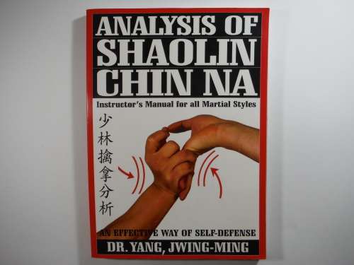Analysis of Shaolin Chin Na - Dr. Yang, Jwing-Ming