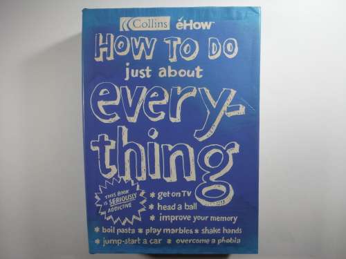 How to Do Just About Everything - Collins eHow