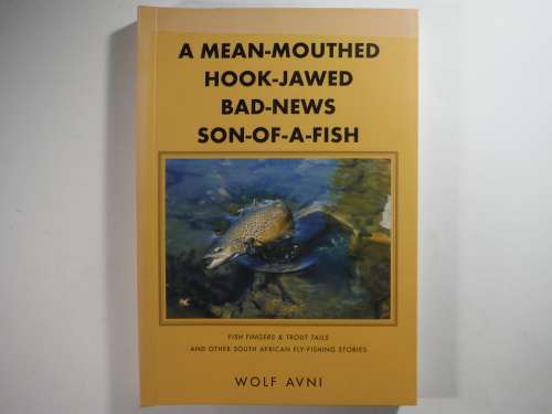 A Mean-Mouthed Hook-Jawed Bad-News Son-of-a-Fish - Paperback - Wolf Avni