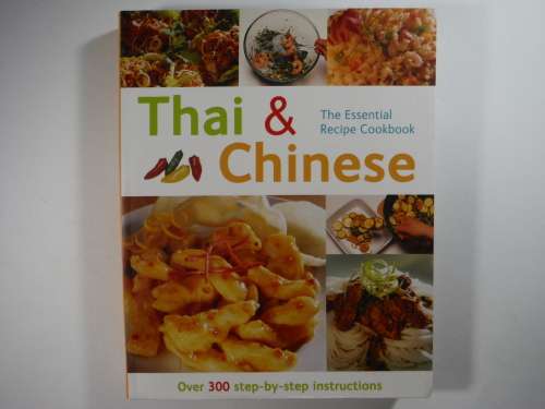 Thai and Chinese : The Essential Recipe Cookbook - Gina Steer