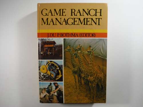 Game Ranch Management - J. du P. Bothma