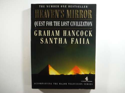 Heaven`s Mirror  : Quest for the Lost Civilization - Graham Hancock