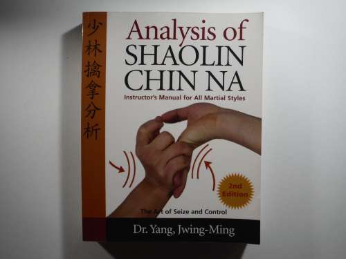 ANalysis of Shaolin Chin Na - Yang, Jwing-Ming