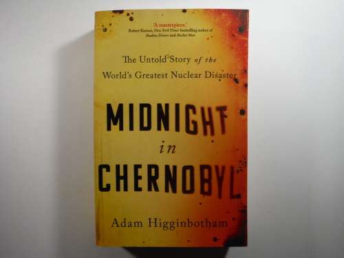 Midnight in Chernobyl - Adam Higginbotham