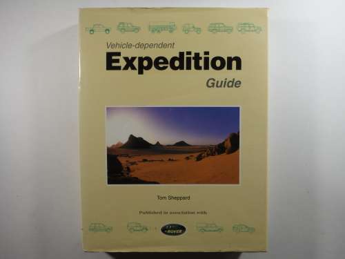 Vehicle-dependent Expedition Guide - Tom Sheppard - 1998