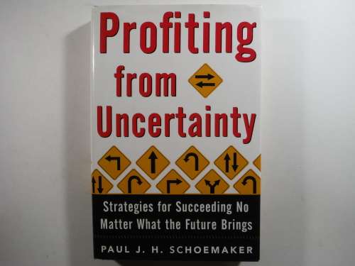 Profiting from Uncertainty - Paul J.H. Schoemaker