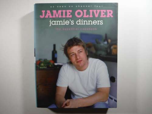 Jamie`s Dinners : The Essential Cookbook - Jamie Oliver